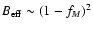 $B_{\rm eff} \sim (1-f_M)^2$