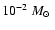 $10^{-2}~{\mbox{$M_{\odot}$ }}$