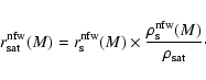 \begin{displaymath}r^{\rm nfw}_{\rm sat}(M)=r_{\rm s}^{\rm nfw} (M)\times
\frac{\rho_{\rm s}^{\rm nfw}(M)}{\rho_{\rm sat}}\cdot
\end{displaymath}