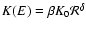 $K(E)=\beta K_0{\cal R}^{\delta}$