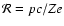 ${\cal R}=pc/Ze$
