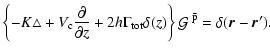 $\displaystyle \left\{ -K\triangle +V_{\rm c} \frac{\partial }{\partial z}
+2h \...
...\rm tot} \delta(z)\right\} {\cal G}^{\;\bar{\rm p}} =
\delta(\vec{r}-\vec{r}').$