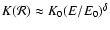 $K({\cal R})\approx K_0 (E/E_0)^\delta$