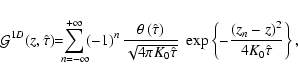 \begin{displaymath}{\cal G}^{1D}(z,\hat{\tau})\!\!= \!\!\!
{ \sum_{n = -\infty}...
...ac{\left( z_n - z \right)^{2}}{4 K_{0}
\hat{\tau}}\right\},
\end{displaymath}