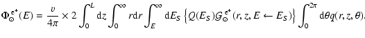 $\displaystyle \Phi_\odot^{\;{\rm e}^+}(E)=\frac{v}{4\pi}
\times 2\int_{0}^L {\r...
..._\odot(r ,z,E\leftarrow E_S)\right\}
\int_0^{2\pi} {\rm d}\theta q(r,z,\theta).$