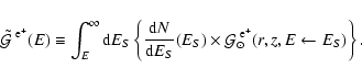 \begin{displaymath}\tilde{\cal G}^{\; {\rm e}^+}(E) \equiv \int_{E}^{\infty} {\r...
...s {\cal G}^{\; {\rm e}^+}_\odot(r ,z,E\leftarrow E_S)\right\}.
\end{displaymath}