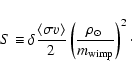 \begin{displaymath}
S \equiv \delta\frac{\langle \sigma v\rangle }{2}
\left(\frac{{\mbox{$\rho_{\odot}$ }}}{m_{\rm wimp}}\right)^2\cdot
\end{displaymath}