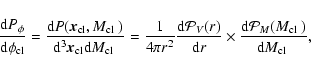 \begin{displaymath}\frac{{\rm d}P_{\phi}}{ {\rm d}\phi_{\rm cl}} = \frac{{\rm d}...
..._M({\mbox{$M_{\rm cl}$ }})}{ {\rm d} {\mbox{$M_{\rm cl}$ }}} ,
\end{displaymath}