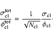 \begin{displaymath}\frac{\sigma_{\rm cl}^{\rm tot}}{\phi_{\rm cl}^{\rm tot}} =
...
...x{$N_{\rm cl}$ }}}} \frac{\sigma_{\rm cl}}{\phi_{\rm cl}}\cdot
\end{displaymath}
