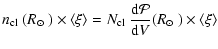 $\displaystyle {\mbox{$n_{\rm cl}$ }}({\mbox{$R_{\odot}$ }})\times \langle \xi\r...
...ac{{\rm d}{\cal P}}{{\rm d}V} ({\mbox{$R_{\odot}$ }}) \times \langle \xi\rangle$