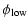 $\displaystyle \phi_{\rm {low}}$
