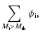 $\displaystyle \sum_{M_{\rm {i}}>M_{\rm {th}}}\phi_{\rm {i}} ,$