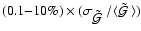 $(0.1{-}10\%)\times (\sigma_{\mbox{$\tilde{{\cal G}}$ }}/\langle {\mbox{$\tilde{{\cal G}}$ }}\rangle )$