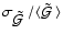 $\sigma_{\mbox{$\tilde{{\cal G}}$ }}/\langle {\mbox{$\tilde{{\cal G}}$ }}\rangle $