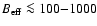 $B_{\rm eff}\la 100{-}1000$