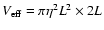$V_{\rm eff}=\pi \eta^2L^2 \times 2L$