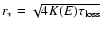 $r_* = \sqrt{4K(E) \tau_{\rm loss}}$