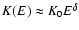 $K(E)\approx
K_0E^\delta$