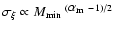$\sigma_\xi\propto {\mbox{$M_{\rm min}$ }}^{({\mbox{$\alpha_{\rm m}$ }}-1)/2}$