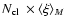 ${\mbox{$N_{\rm cl}$ }}\times\langle \xi\rangle _M$
