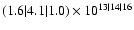 $( 1.6 \vert 4.1 \vert 1.0 )\times 10^{ 13 \vert 14 \vert 16 }$
