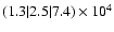 $( 1.3 \vert 2.5 \vert 7.4 )\times 10^{4}$