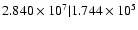 $2.840\times 10^{7} \vert 1.744\times 10^{5}$