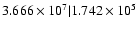 $3.666\times 10^{7} \vert 1.742\times 10^{5}$