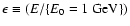 $\epsilon \equiv (E/\{E_0 = 1\;
\rm {GeV}\})$