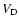 $V_{\rm D}$