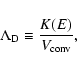 \begin{displaymath}\Lambda_{\rm D} \equiv \frac{K(E)}{V_{\rm conv}},
\end{displaymath}