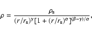 \begin{displaymath}\rho=\frac{\rho_{\rm s}}{(r/r_{\rm s})^{\gamma}[1+(r/r_{\rm s})^{\alpha}]^{(\beta-\gamma)
/\alpha}},
\end{displaymath}