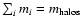$\sum_i m_i = m_{\rm halos}$