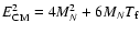 $E_{\rm CM}^2 = 4M_N^2 + 6M_N T_{\rm f}$