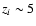 $z_i\sim 5$