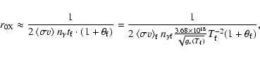 \begin{displaymath}%
r_{\rm0X} \approx \frac{1}{2\left<\sigma v\right> n_\gamma ...
...18}}{\sqrt{g_*(T_{\rm f})}} T_{\rm f}^{-2}(1+\theta_{\rm f})},
\end{displaymath}