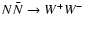 $ N\bar N \rightarrow W^+W^-$