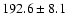 $192.6\pm 8.1$