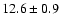 $12.6\pm0.9$