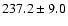 $237.2\pm 9.0$
