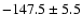 $-147.5\pm 5.5$