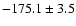 $-175.1\pm 3.5$