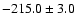 $-215.0\pm 3.0$