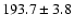 $193.7\pm 3.8$