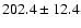 $202.4\pm12.4$