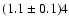 $(1.1\pm0.1) \EE4$