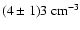 $(4\pm1)\EE3 \mbox{ cm}^{-3}$