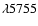 $\lambda5755$