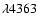 $\lambda4363$
