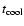 $t_{\rm cool}$